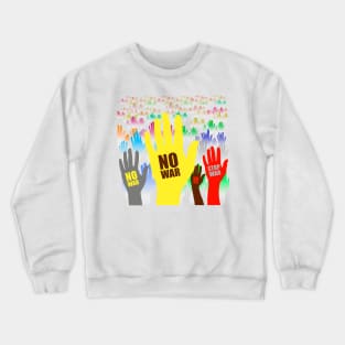 No war Crewneck Sweatshirt